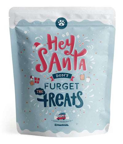 An image of the Pawliday gift bag which reads, 'Hey Santa Don't Furget The Treats'